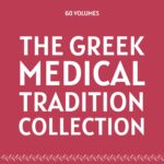 The Greek Medical Tradition Collection